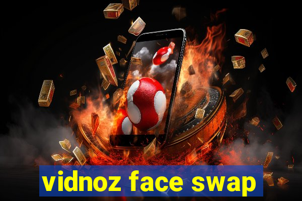 vidnoz face swap